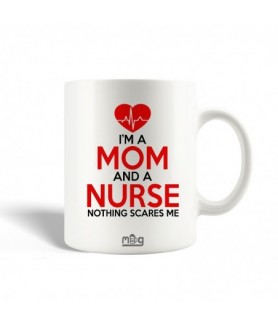 Mug I'm a Mom and a Nurse...