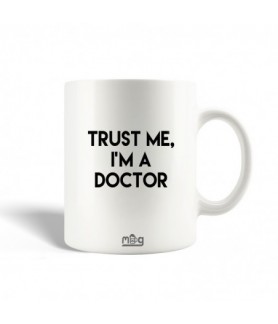 Mug Trust me , I'm a doctor